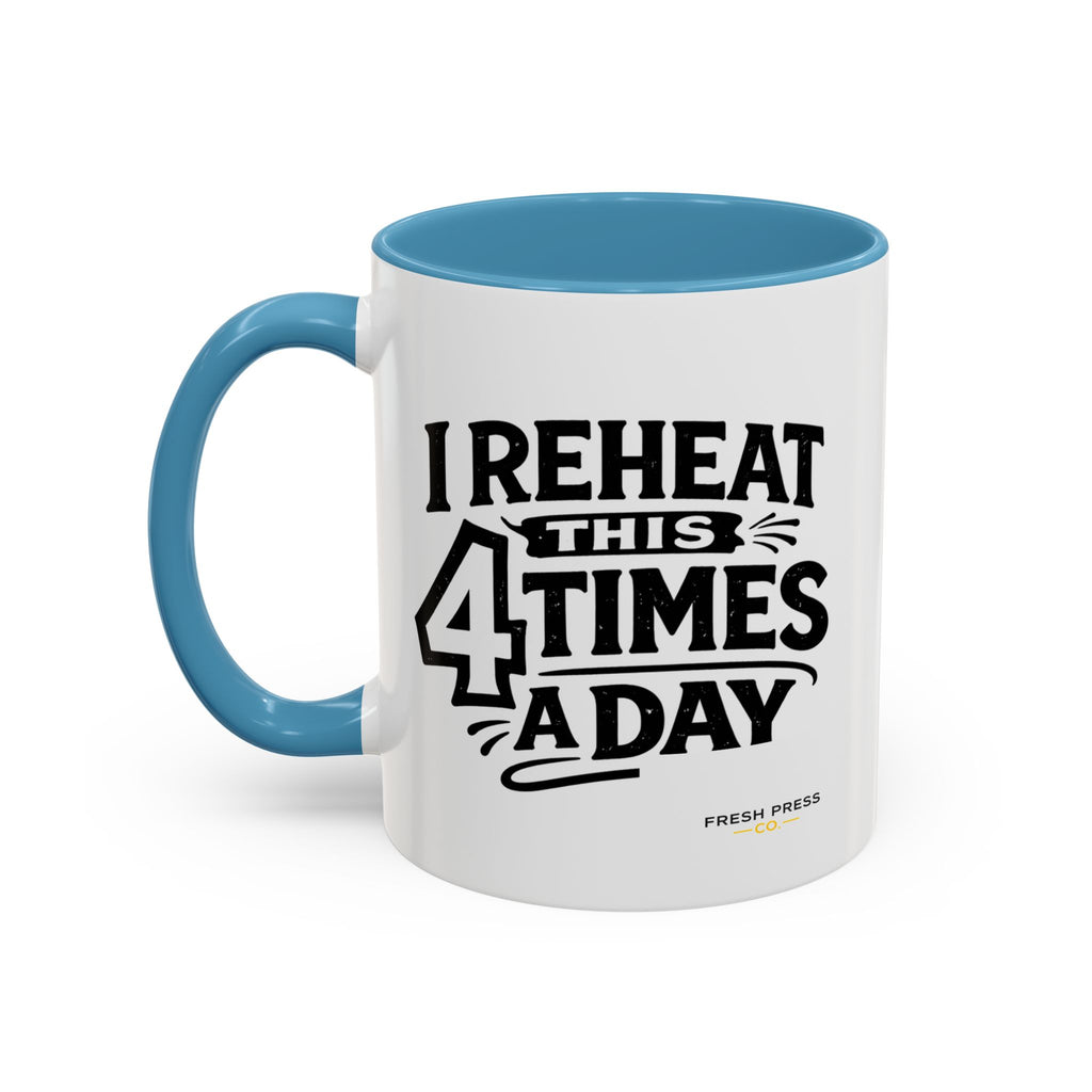 "I Reheat This Four Times A Day" Coffee Mug — Fun Espresso Emoji Accent Mug (11/15oz)