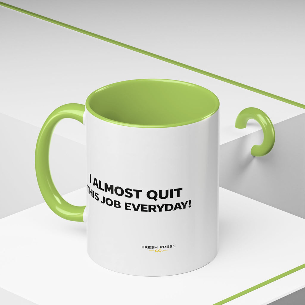 "I almost quit this job everyday" Espresso Mug — Funny Coffee Emoji Accent Mug (11/15 oz)