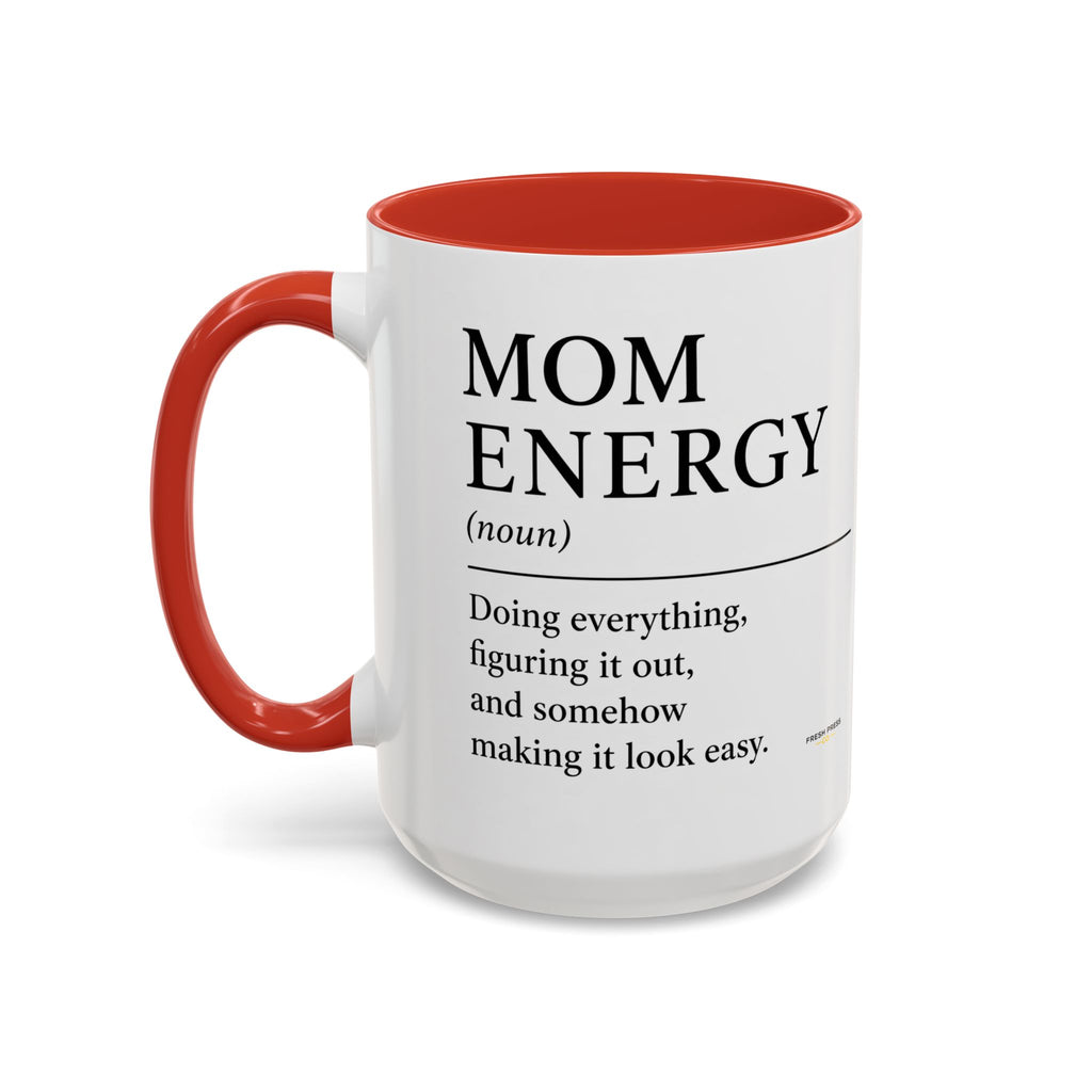 "Mom Energy" Coffee Mug —  Accent Mug (11/15oz)