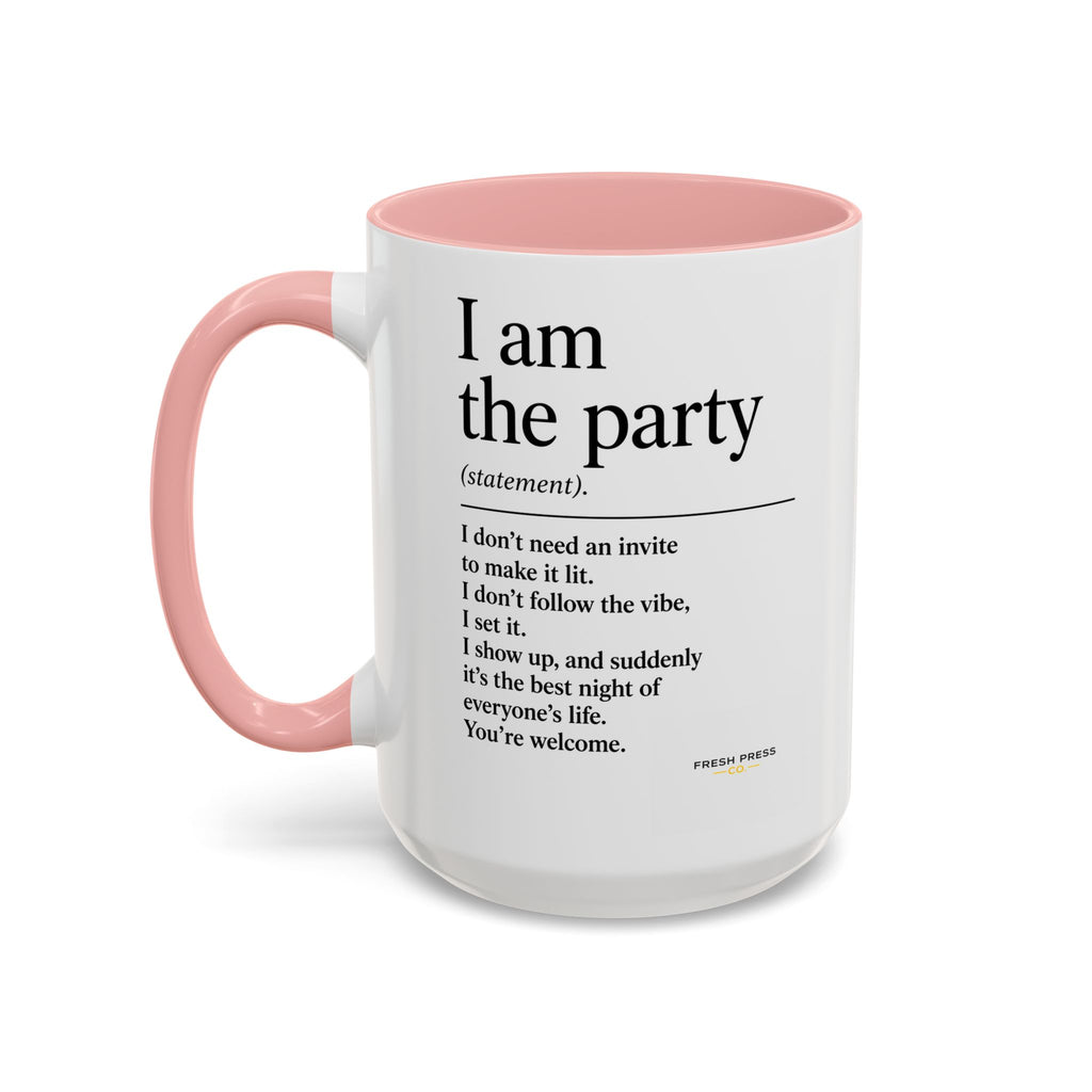 "I Am The Party" Coffee Mug (Accent 11/15oz)