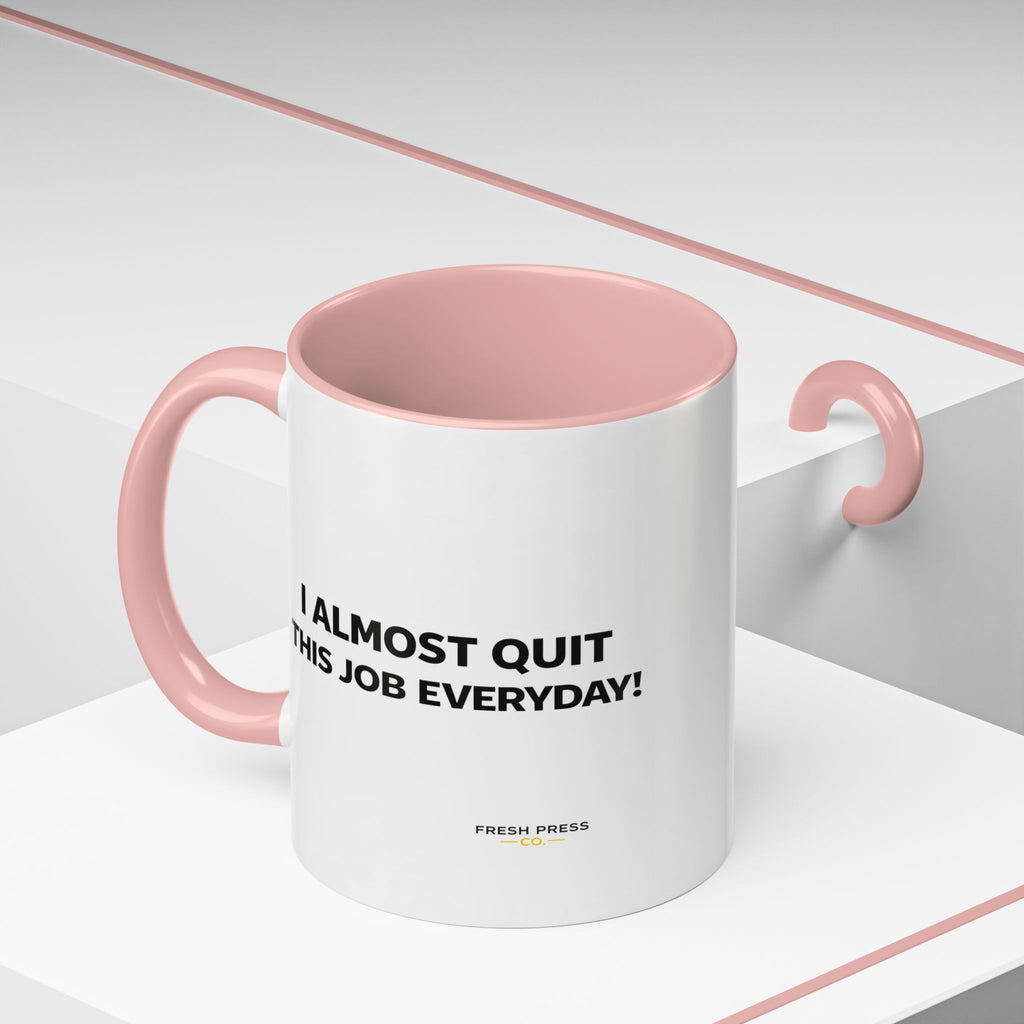 "I almost quit this job everyday" Espresso Mug — Funny Coffee Emoji Accent Mug (11/15 oz)