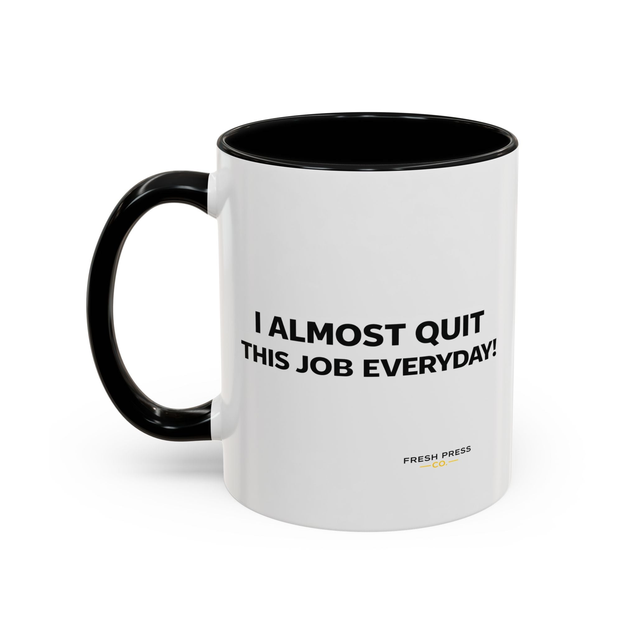 "I almost quit this job everyday" Espresso Mug — Funny Coffee Emoji Accent Mug (11/15 oz)