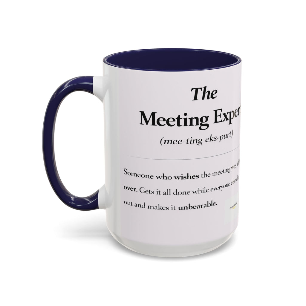 "The Meeting Expert" Coffee Accent Mug (11/15oz)