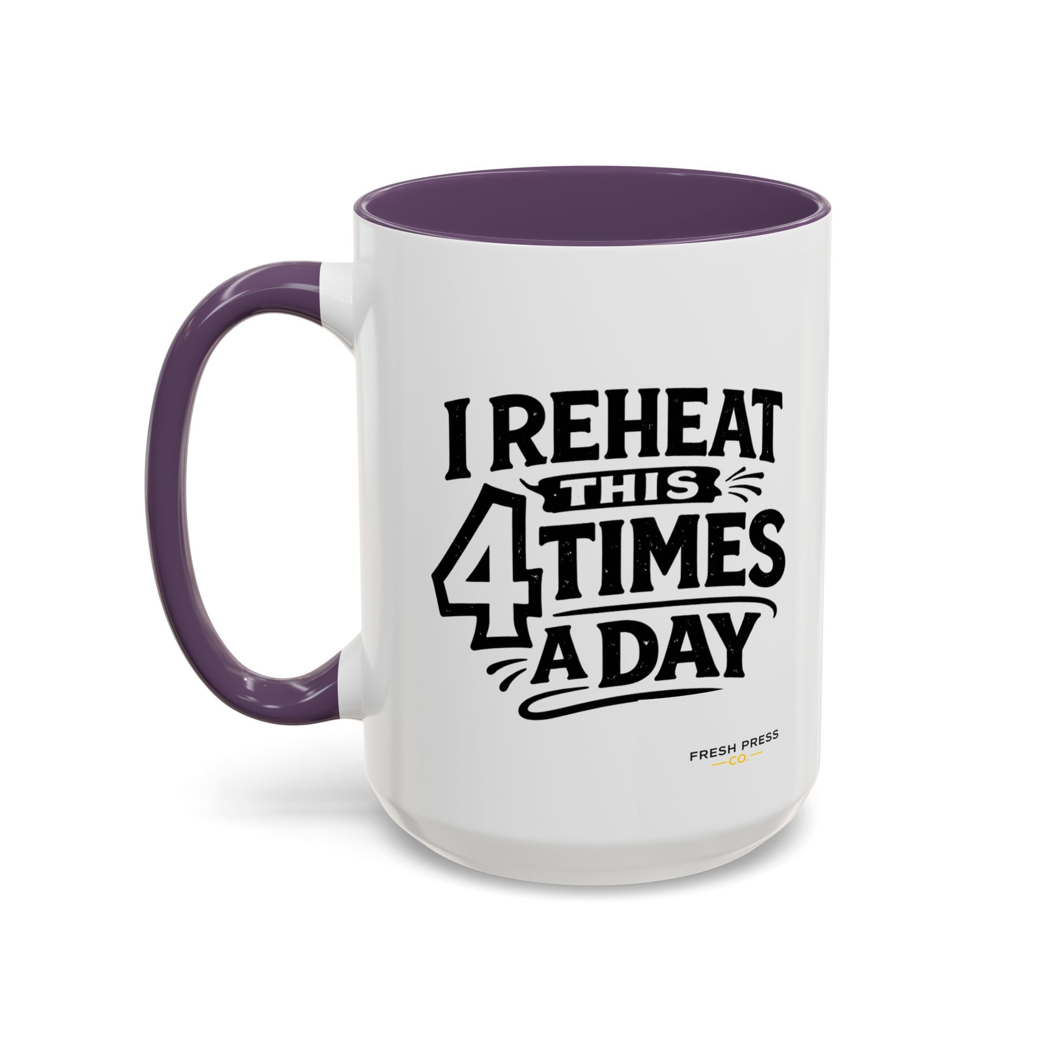 "I Reheat This Four Times A Day" Coffee Mug — Fun Espresso Emoji Accent Mug (11/15oz)