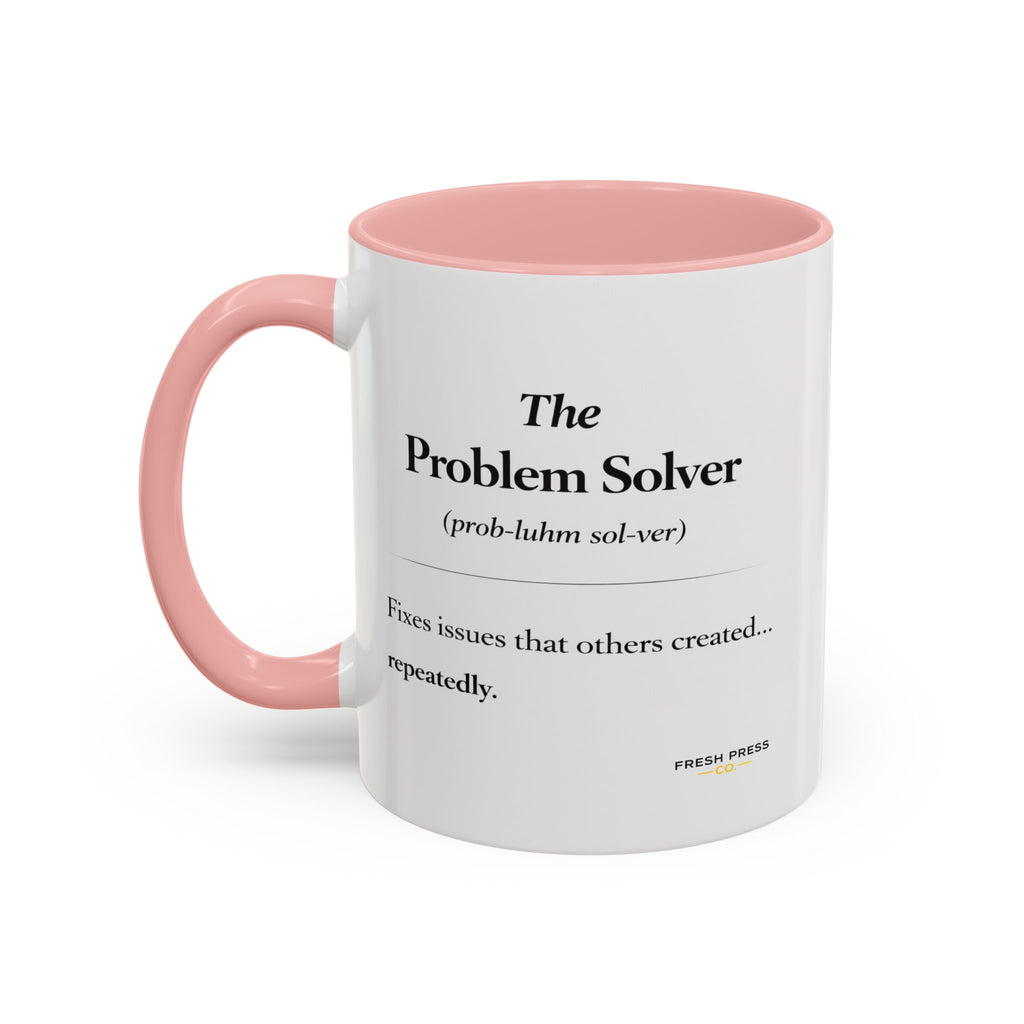 "The Problem Solver" Coffee Accent Mug (11/15oz)