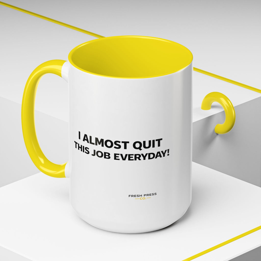 "I almost quit this job everyday" Espresso Mug — Funny Coffee Emoji Accent Mug (11/15 oz)