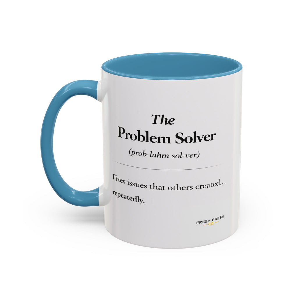 "The Problem Solver" Coffee Accent Mug (11/15oz)