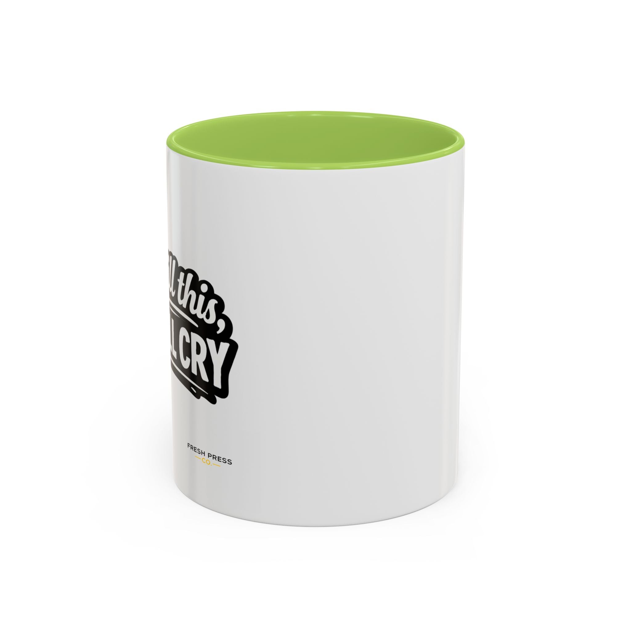 "If I Spill This We All Cry" Coffee Mug — Funny Espresso Emoji Accent Mug (11/15oz)