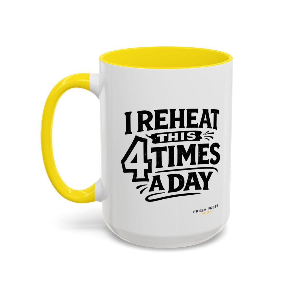 "I Reheat This Four Times A Day" Coffee Mug — Fun Espresso Emoji Accent Mug (11/15oz)