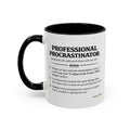 "Professional Procrastinator" Coffee Mug - accent Mug (11/15 oz)