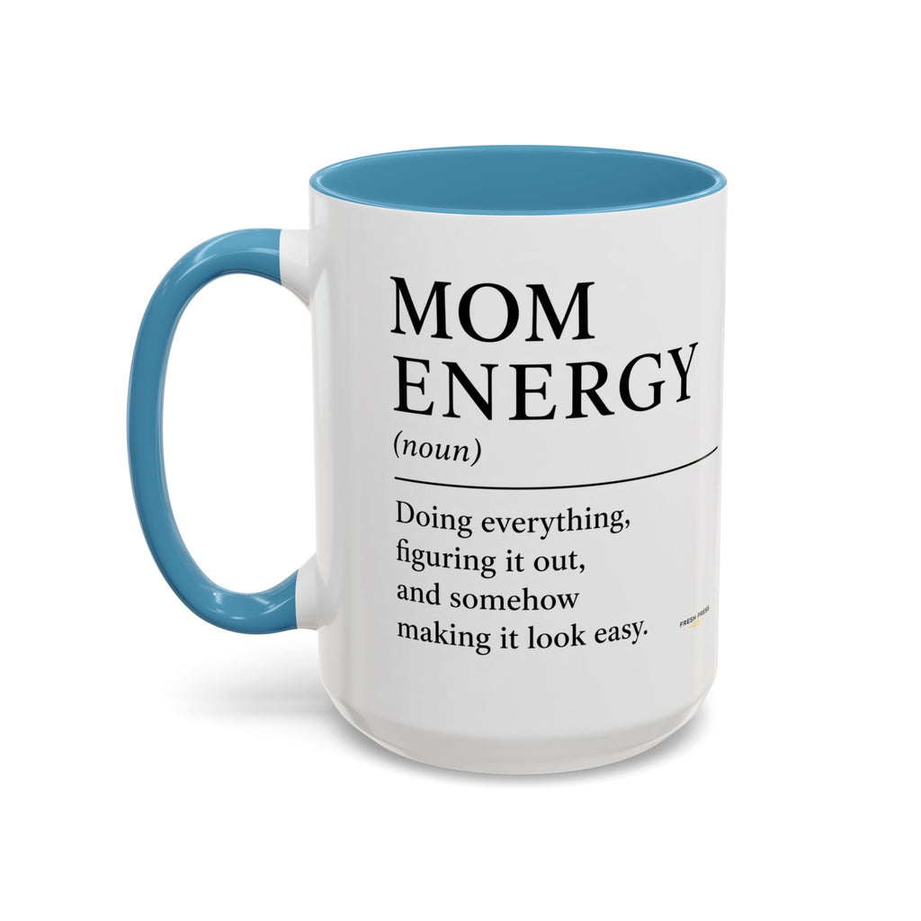 "Mom Energy" Coffee Mug —  Accent Mug (11/15oz)
