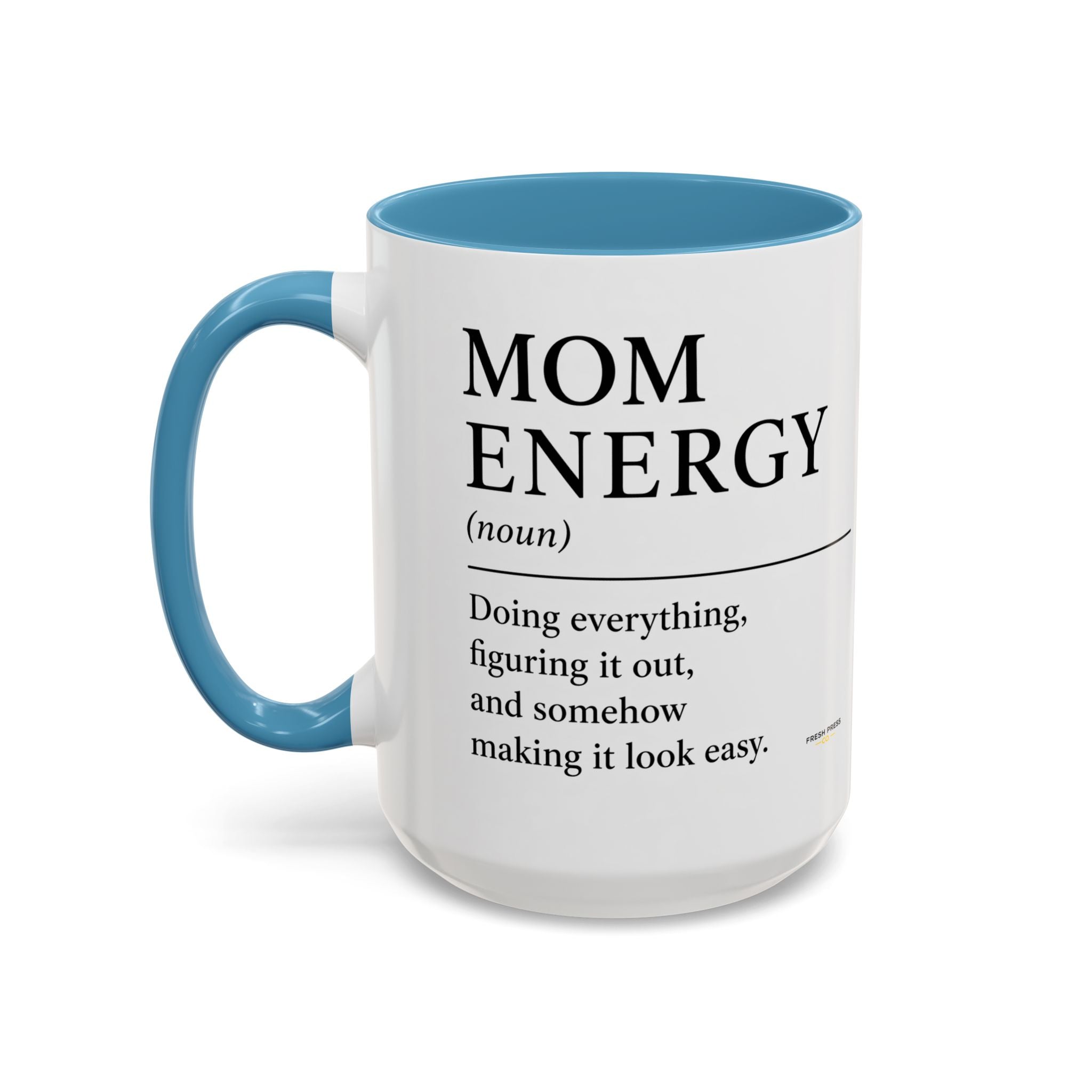 "Mom Energy" Coffee Mug —  Accent Mug (11/15oz)