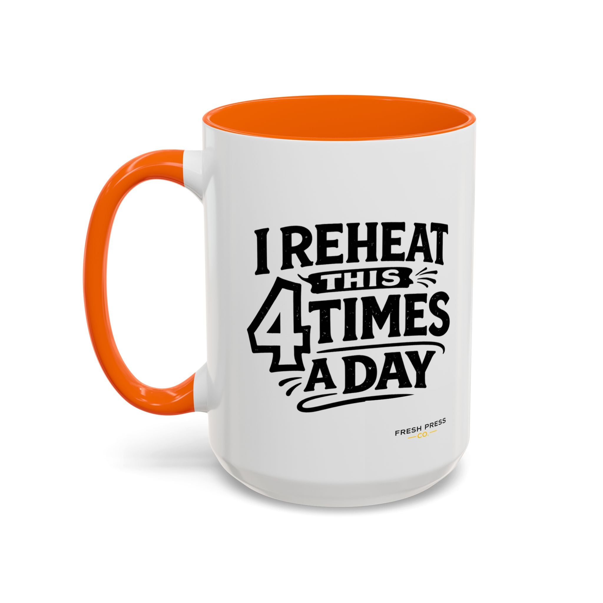 "I Reheat This Four Times A Day" Coffee Mug — Fun Espresso Emoji Accent Mug (11/15oz)