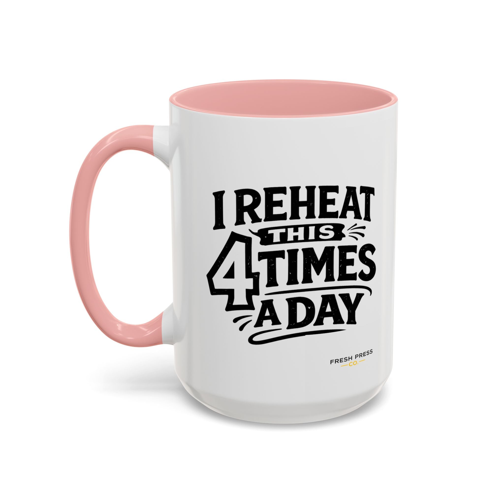 "I Reheat This Four Times A Day" Coffee Mug — Fun Espresso Emoji Accent Mug (11/15oz)