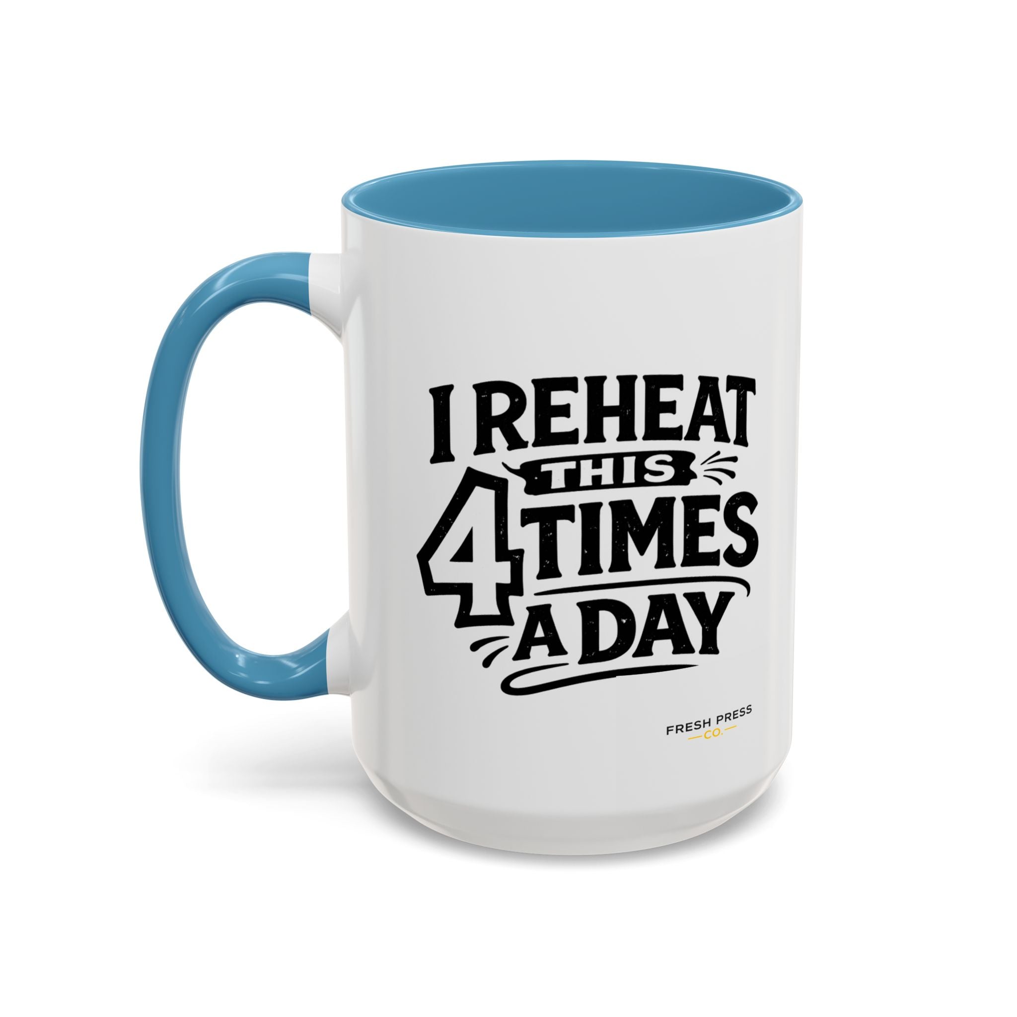 "I Reheat This Four Times A Day" Coffee Mug — Fun Espresso Emoji Accent Mug (11/15oz)