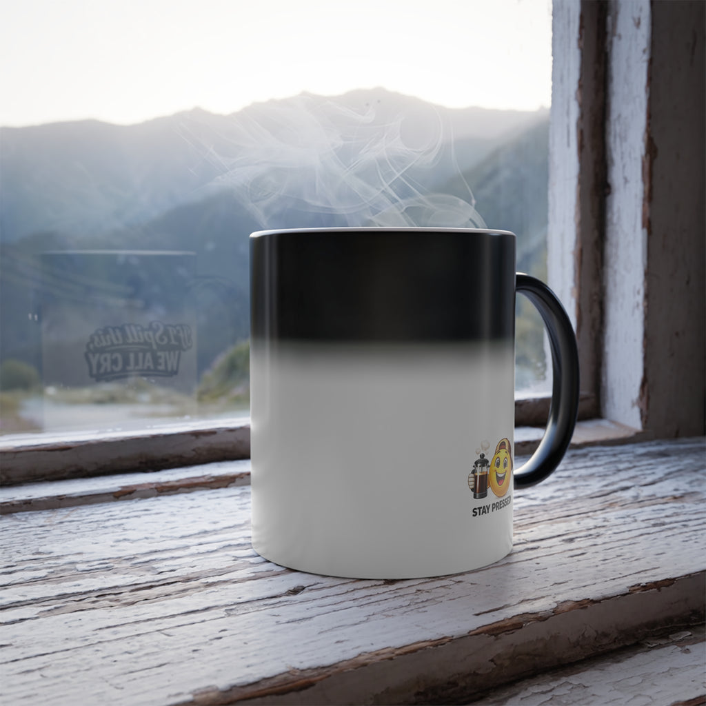"If I Spill This We All Cry" Color-Changing Coffee Mug — 'Fresh Press' Logo 11oz