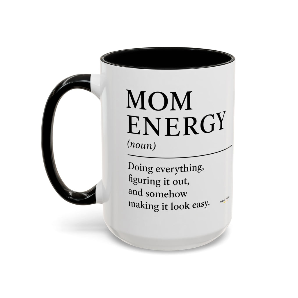 "Mom Energy" Coffee Mug —  Accent Mug (11/15oz)
