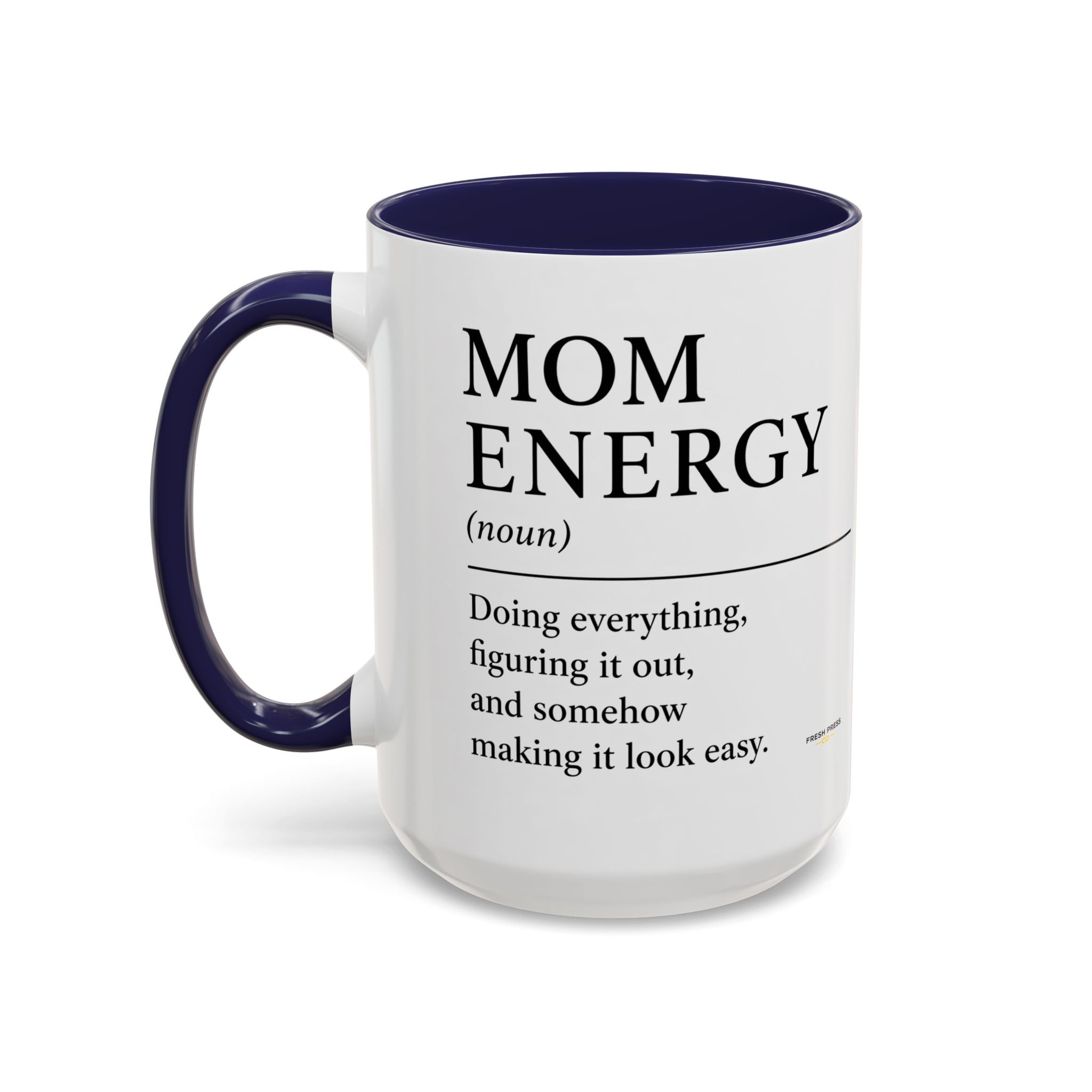 "Mom Energy" Coffee Mug —  Accent Mug (11/15oz)