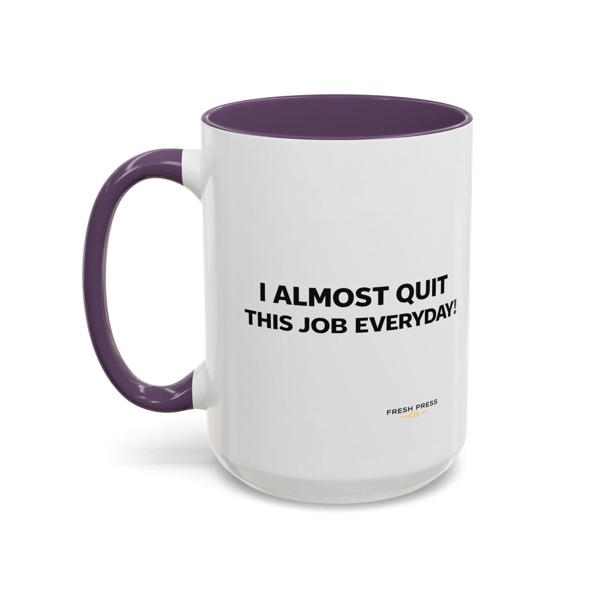 "I almost quit this job everyday" Espresso Mug — Funny Coffee Emoji Accent Mug (11/15 oz)
