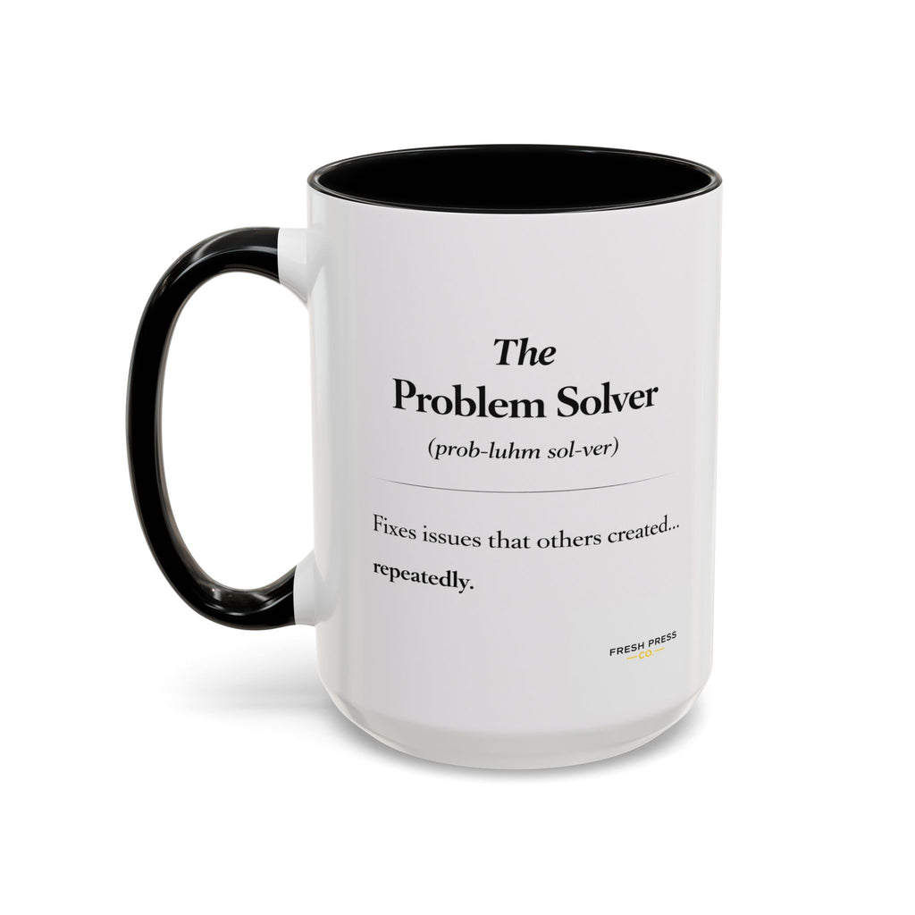 "The Problem Solver" Coffee Accent Mug (11/15oz)
