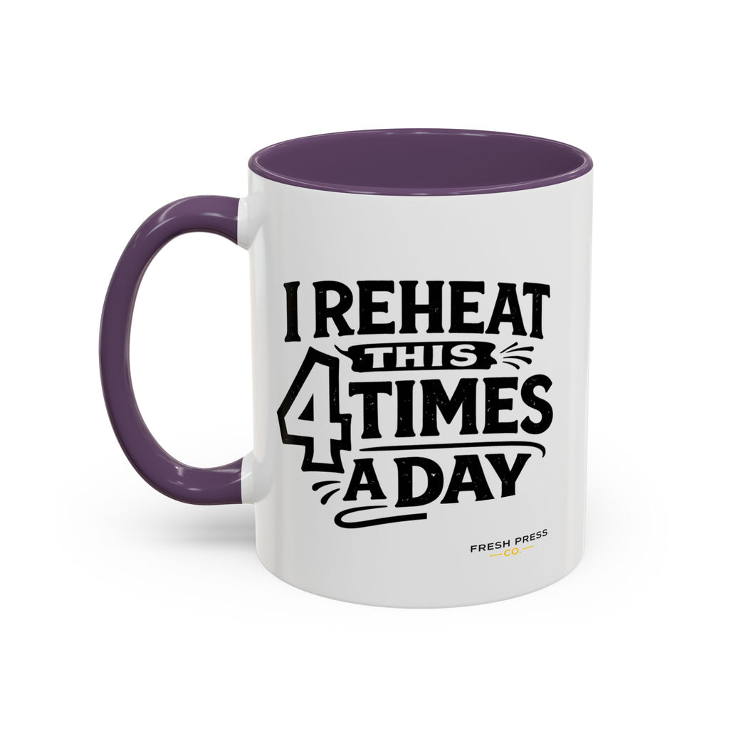 "I Reheat This Four Times A Day" Coffee Mug — Fun Espresso Emoji Accent Mug (11/15oz)