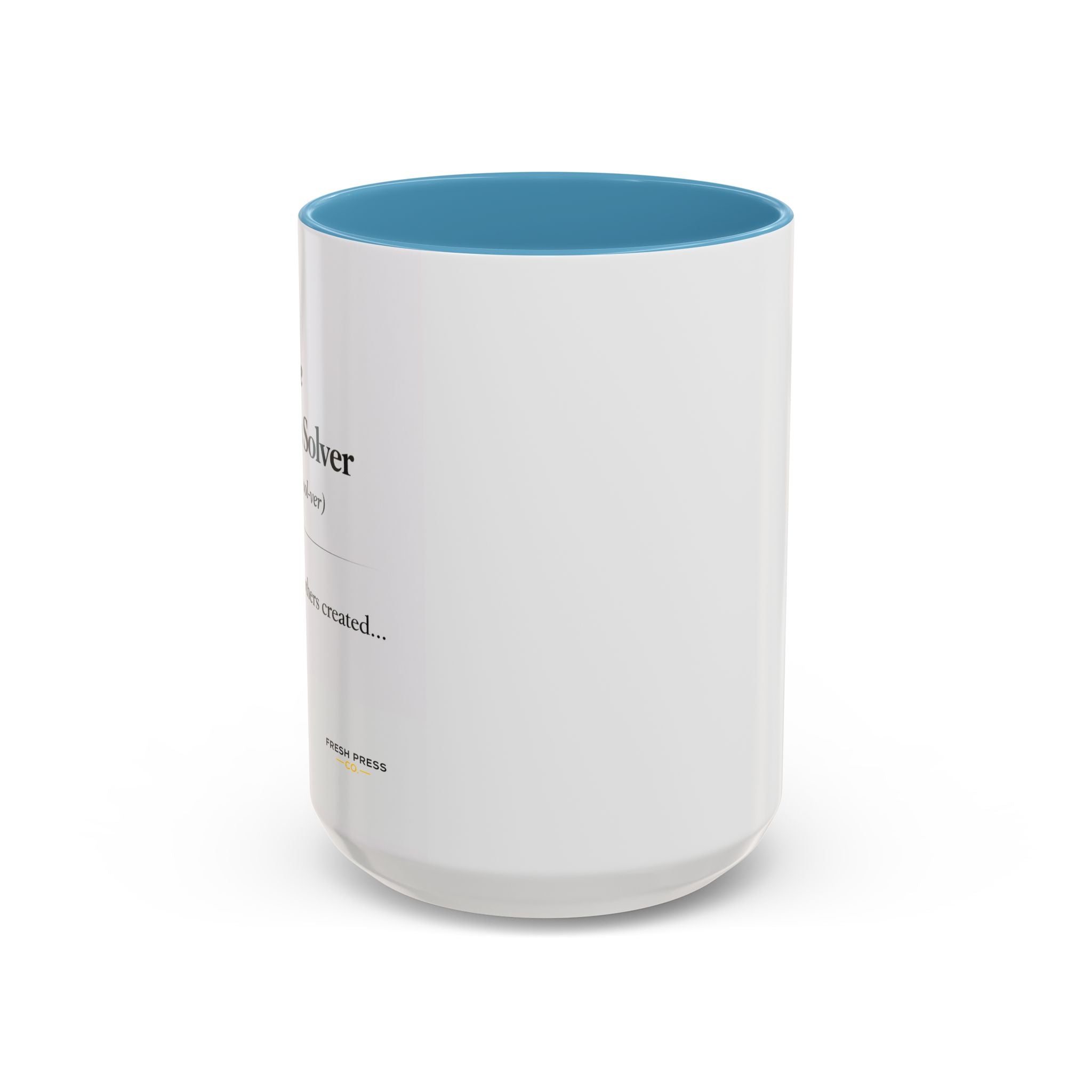 "The Problem Solver" Coffee Accent Mug (11/15oz)