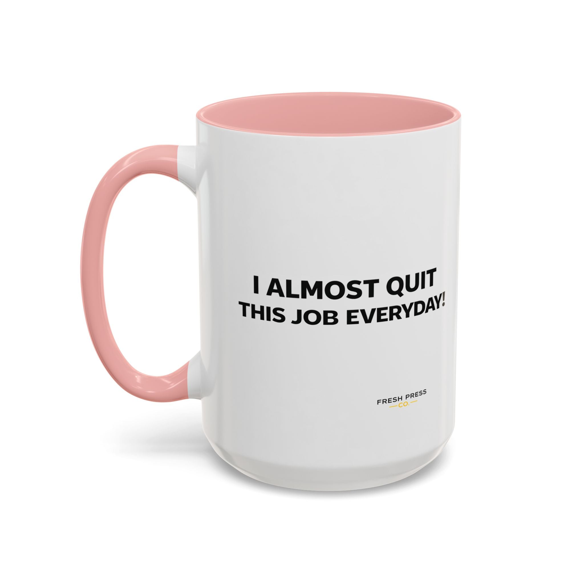 "I almost quit this job everyday" Espresso Mug — Funny Coffee Emoji Accent Mug (11/15 oz)