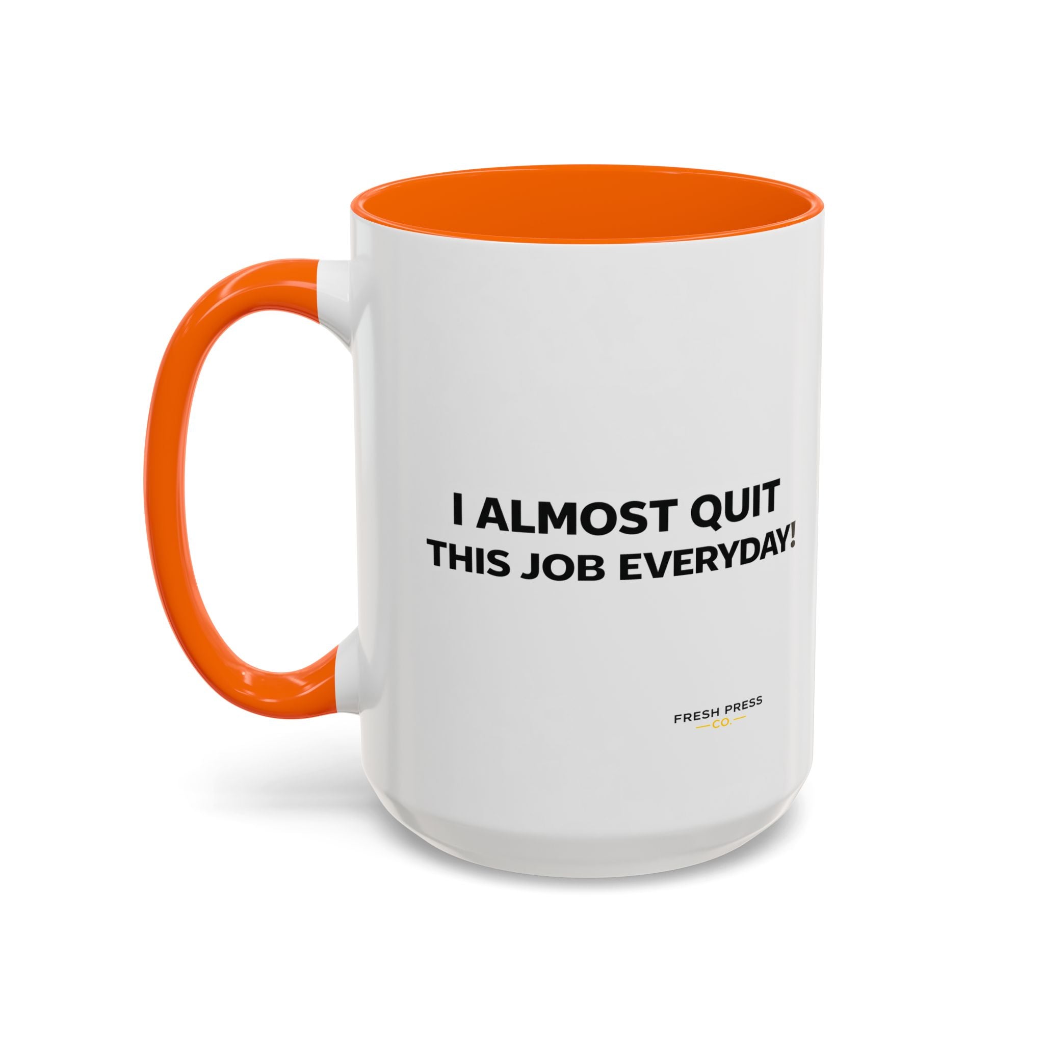 "I almost quit this job everyday" Espresso Mug — Funny Coffee Emoji Accent Mug (11/15 oz)