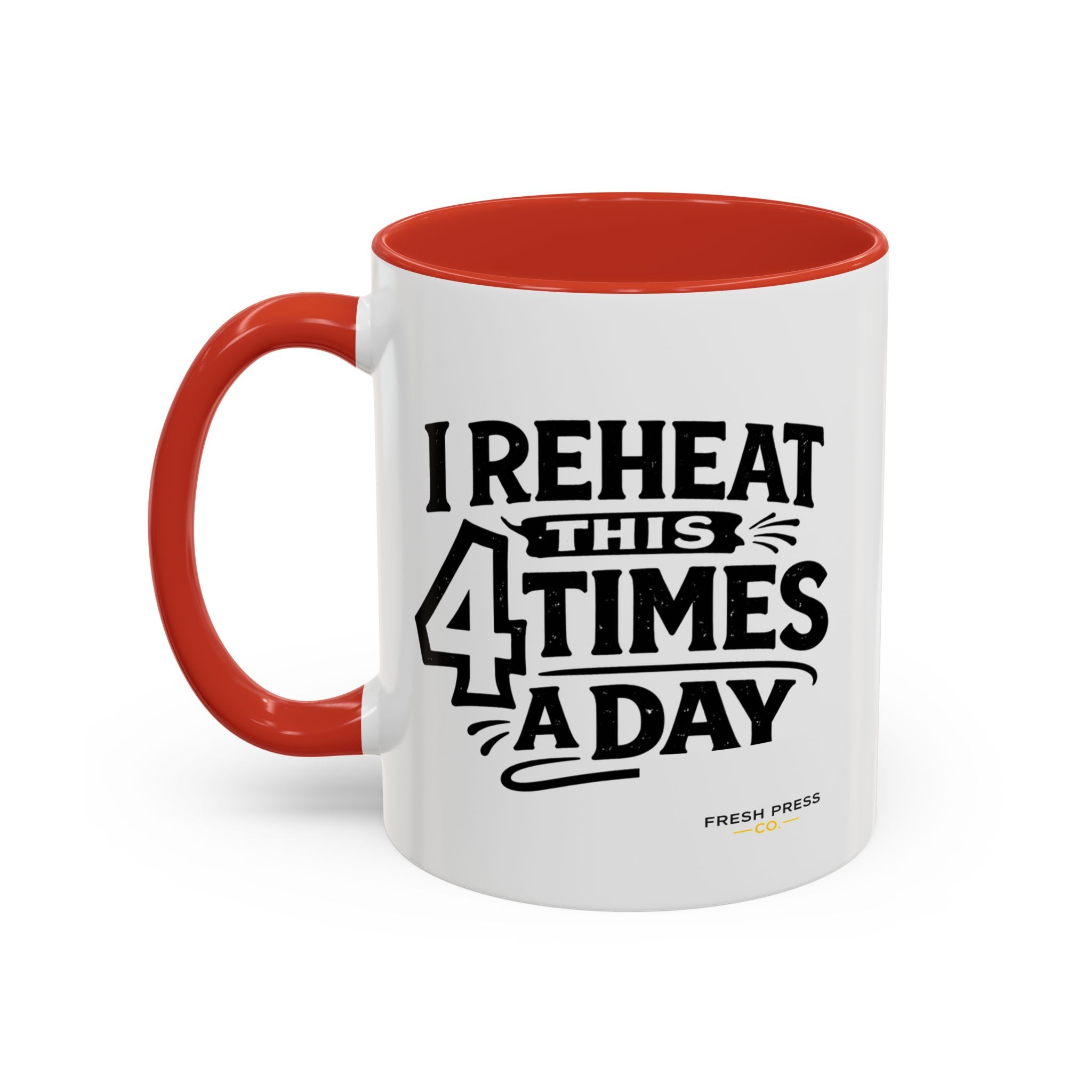 "I Reheat This Four Times A Day" Coffee Mug — Fun Espresso Emoji Accent Mug (11/15oz)