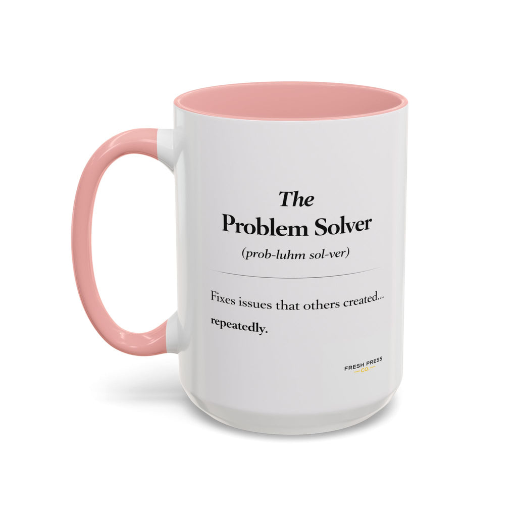 "The Problem Solver" Coffee Accent Mug (11/15oz)