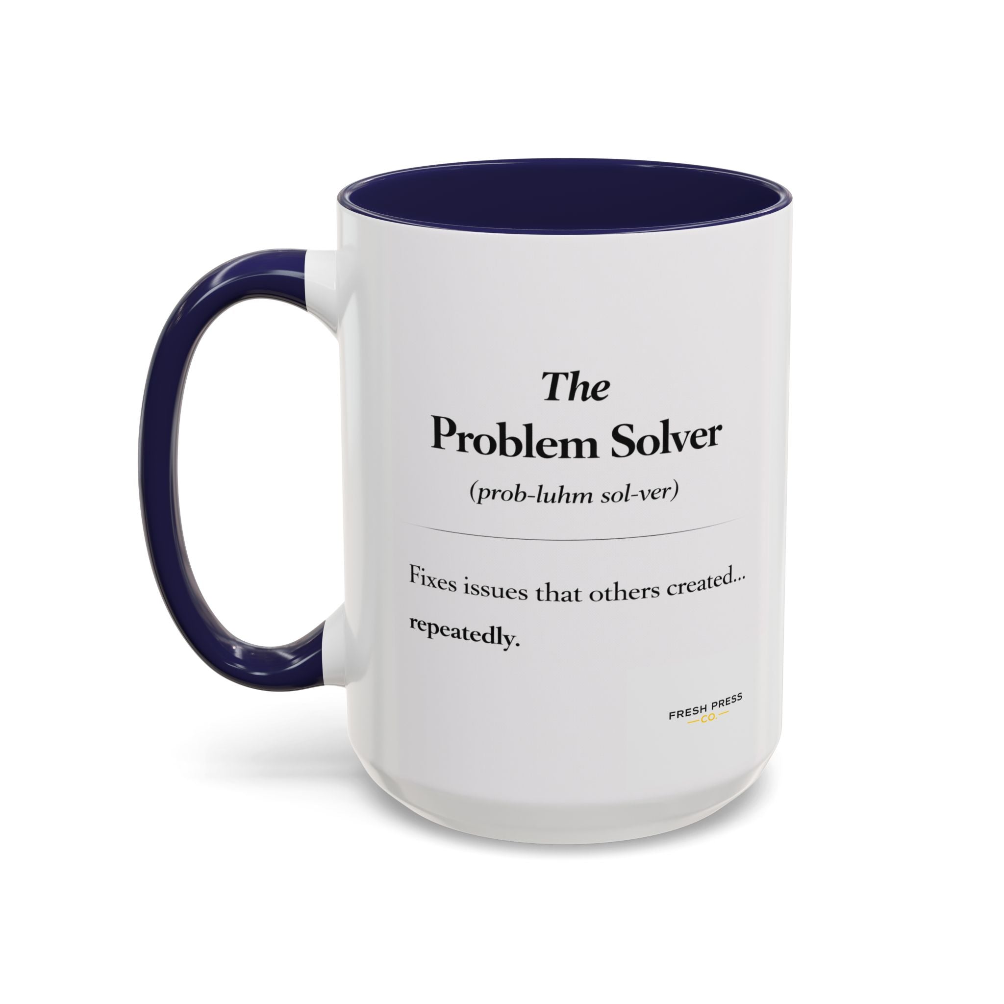 "The Problem Solver" Coffee Accent Mug (11/15oz)