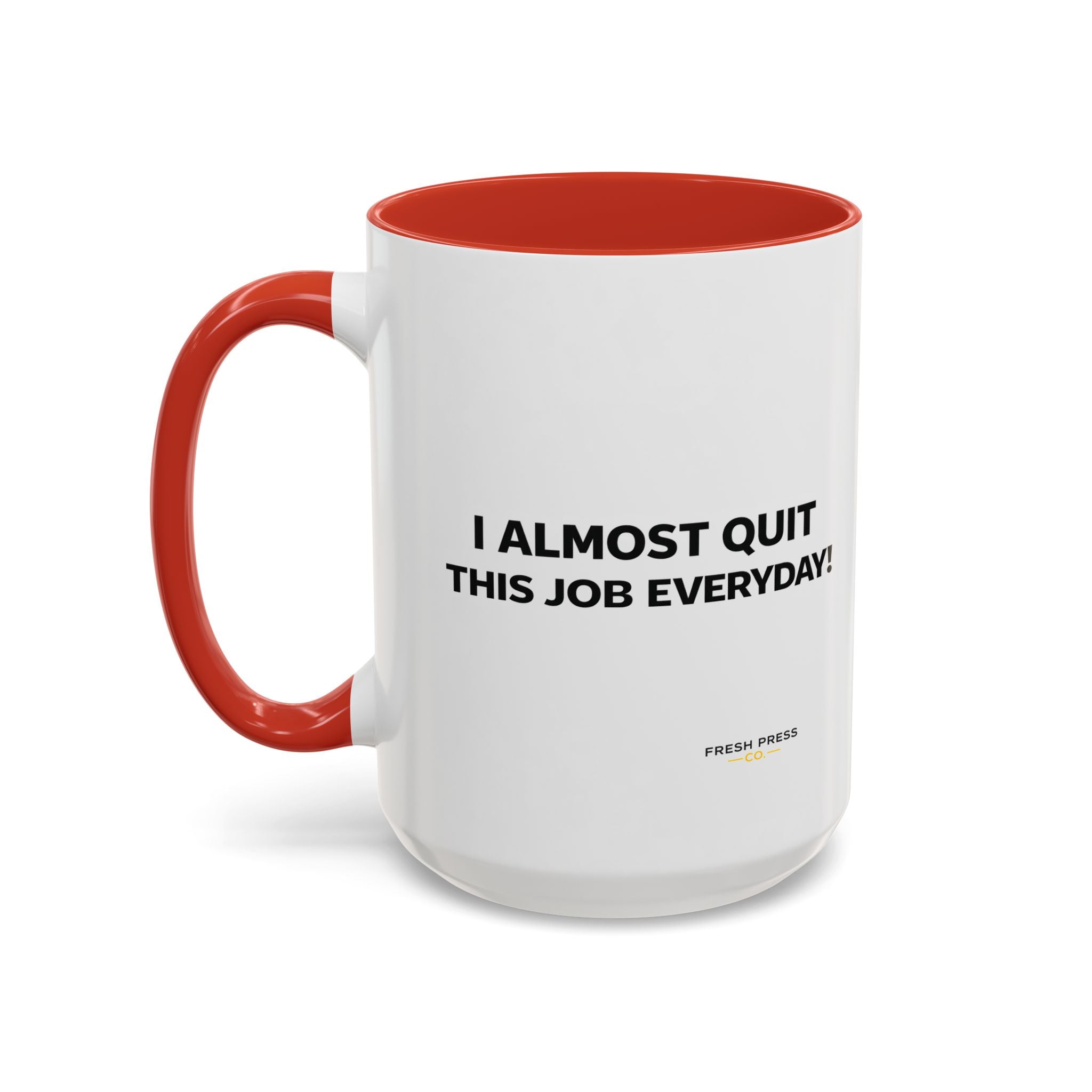 "I almost quit this job everyday" Espresso Mug — Funny Coffee Emoji Accent Mug (11/15 oz)