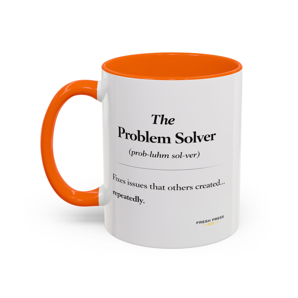 "The Problem Solver" Coffee Accent Mug (11/15oz)
