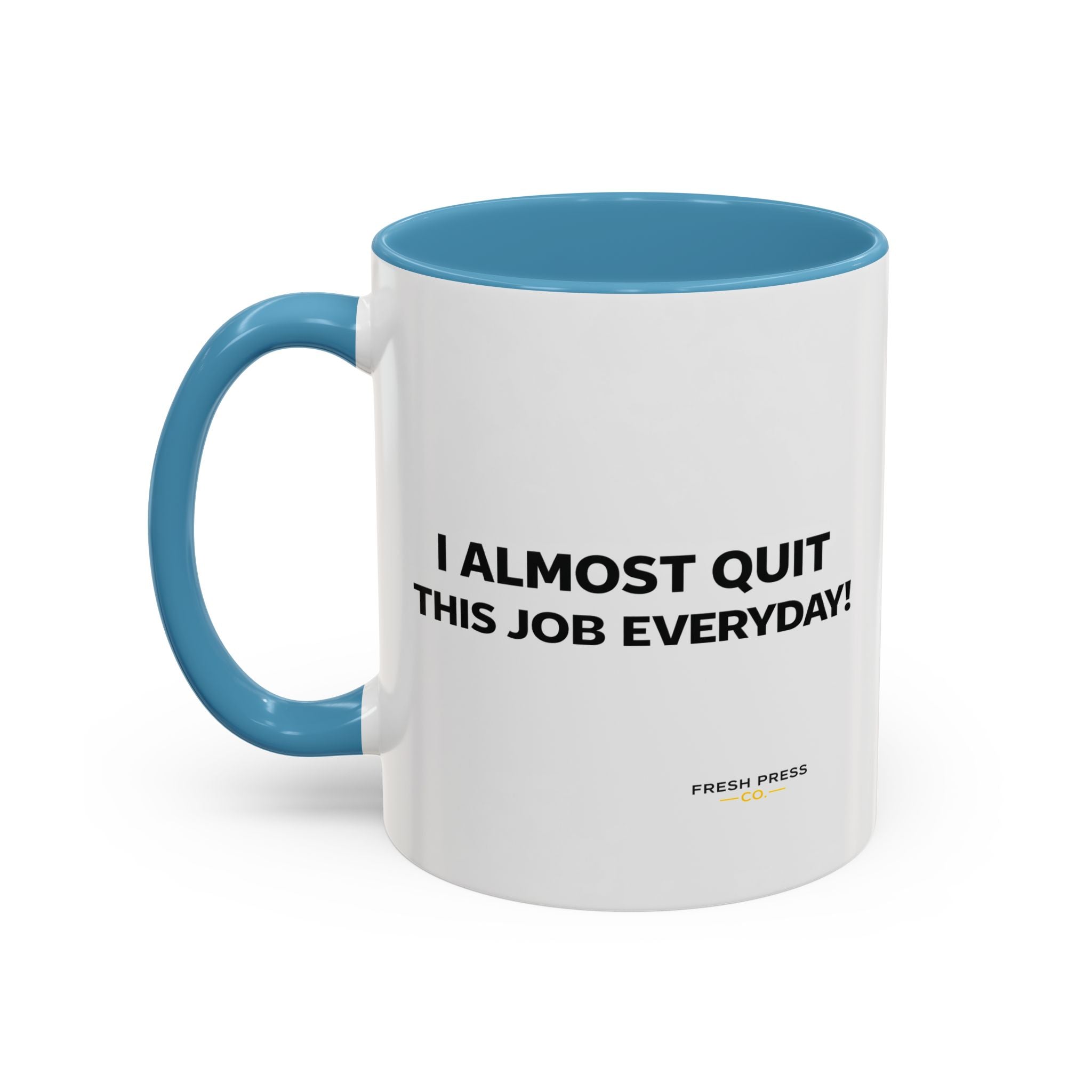 "I almost quit this job everyday" Espresso Mug — Funny Coffee Emoji Accent Mug (11/15 oz)