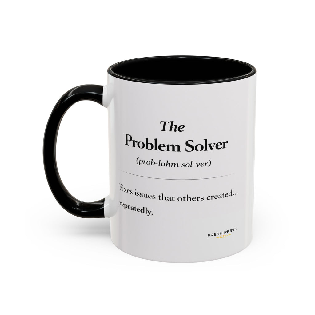 "The Problem Solver" Coffee Accent Mug (11/15oz)