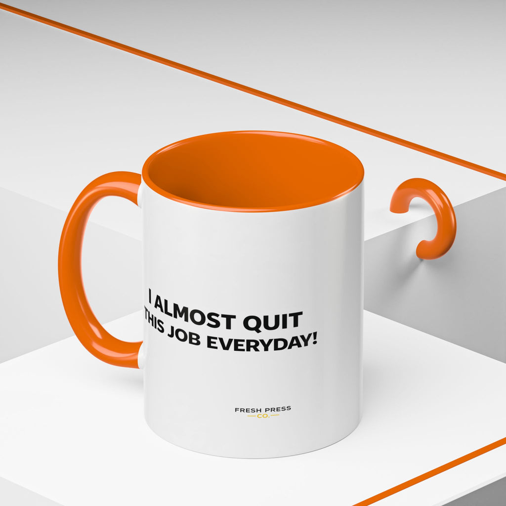 "I almost quit this job everyday" Espresso Mug — Funny Coffee Emoji Accent Mug (11/15 oz)