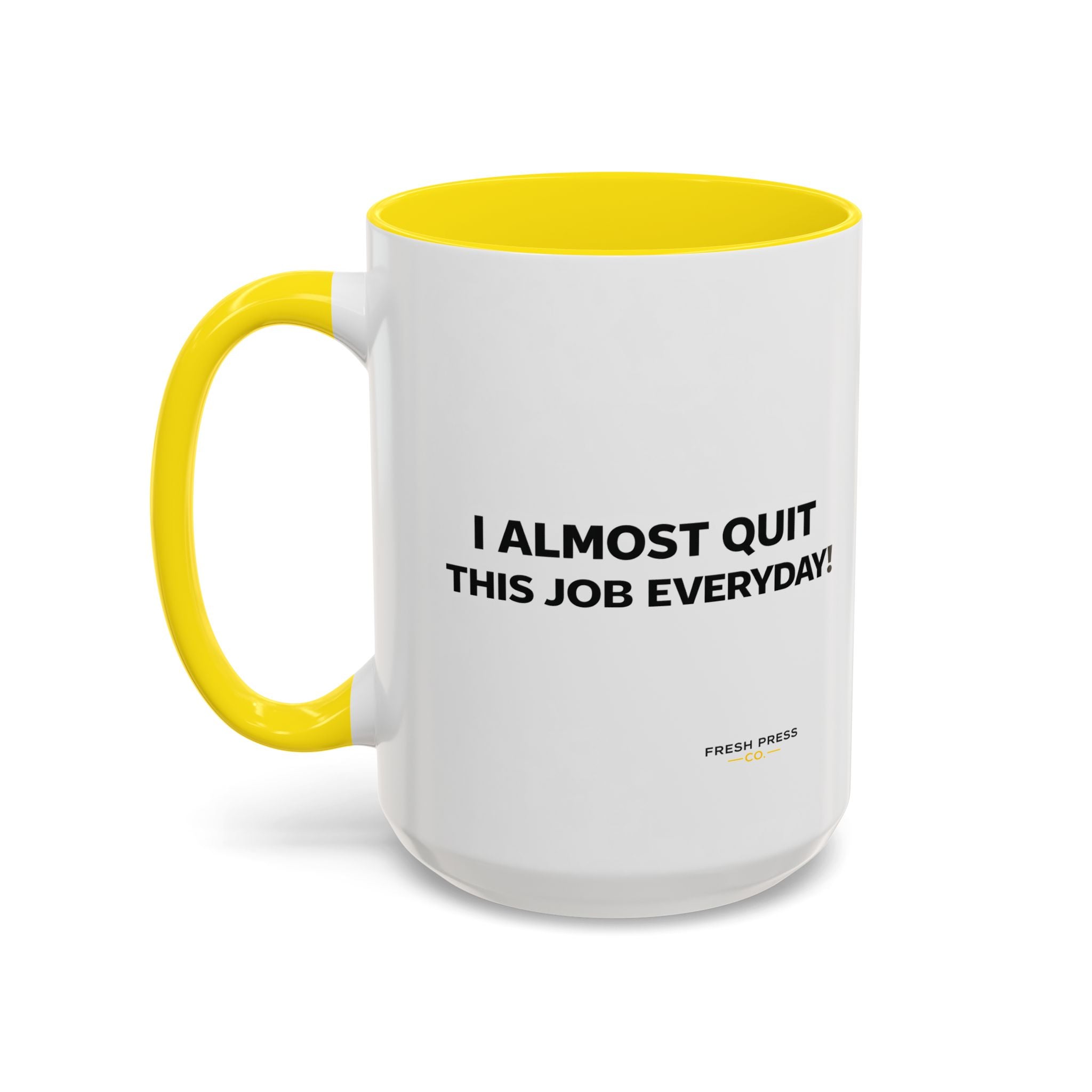 "I almost quit this job everyday" Espresso Mug — Funny Coffee Emoji Accent Mug (11/15 oz)