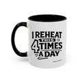 "I Reheat This Four Times A Day" Coffee Mug — Fun Espresso Emoji Accent Mug (11/15oz)