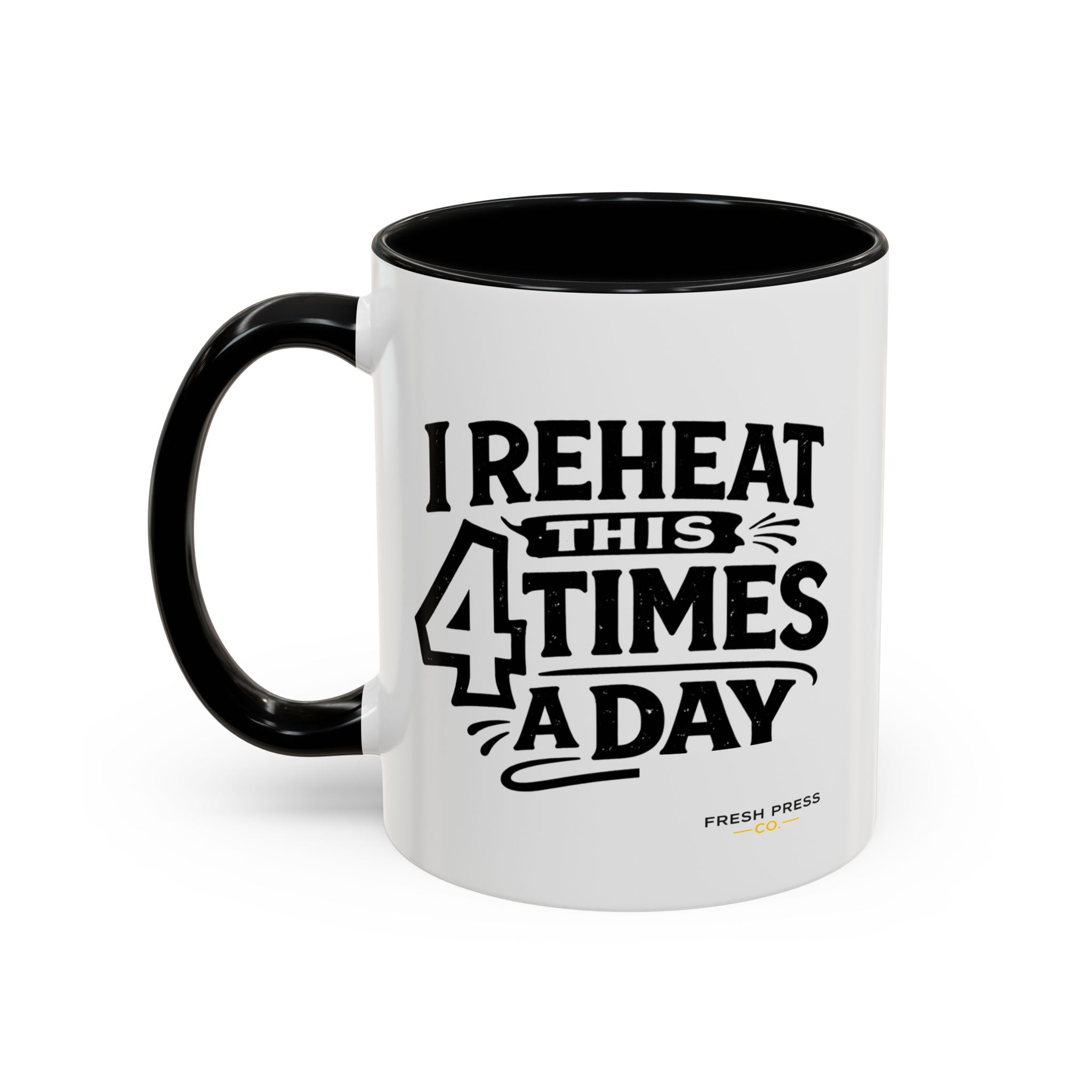 "I Reheat This Four Times A Day" Coffee Mug — Fun Espresso Emoji Accent Mug (11/15oz)